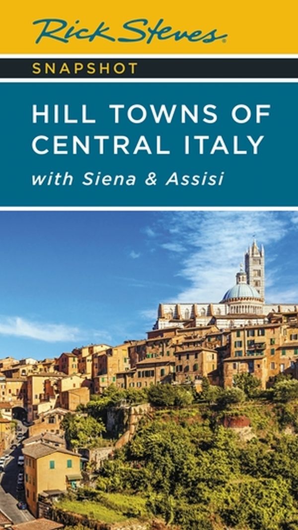 Cover Art for 9781641715256, Rick Steves Snapshot Hill Towns of Central Italy (Seventh Edition) by Rick Steves