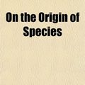 Cover Art for 9780217968782, On the Origin of Species by Charles Darwin