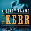 Cover Art for 9781101016473, A Quiet Flame by Philip Kerr