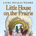 Cover Art for 9780060012427, Little House on the Prairie by Laura Ingalls Wilder