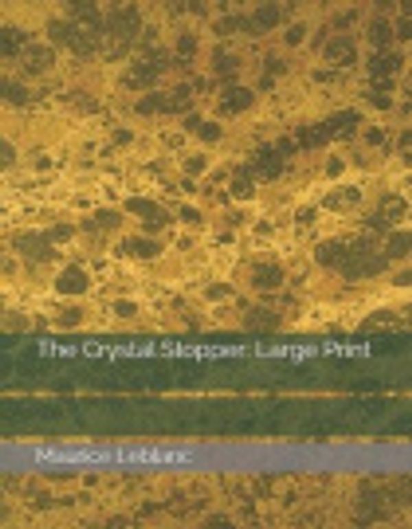 Cover Art for 9781072614104, The Crystal Stopper by Maurice LeBlanc