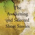 Cover Art for 9781627937979, The Awakening and Selected Short Stories by Kate Chopin