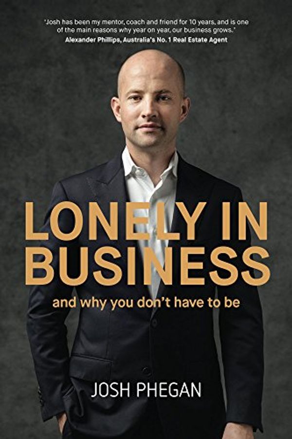 Cover Art for 9781548414894, Lonely In Business by Josh Phegan