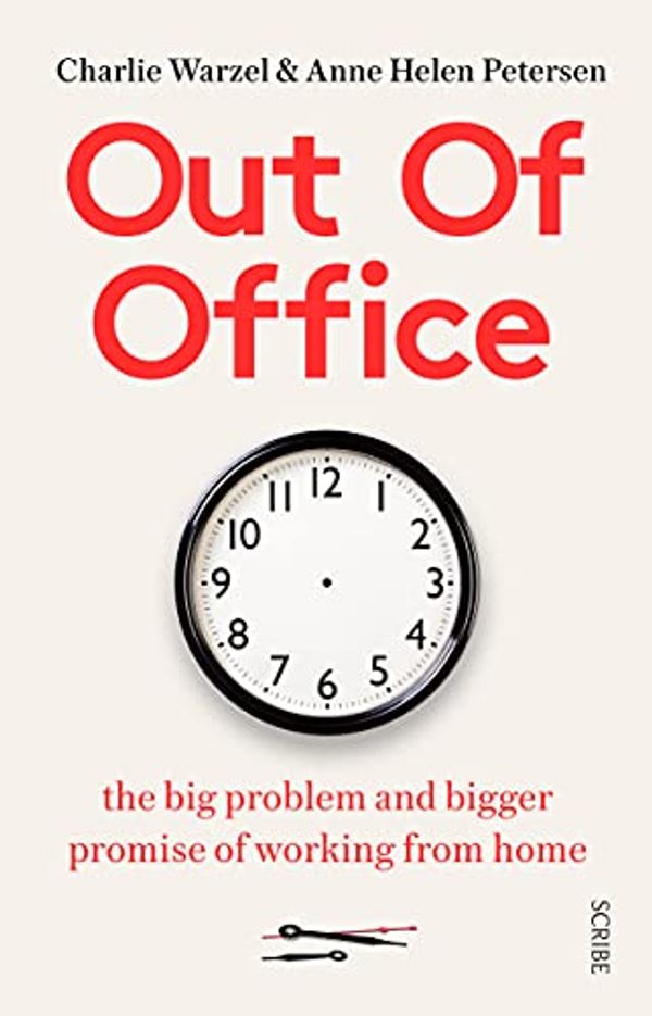 Cover Art for B0944STT3D, Out of Office: the big problem and bigger promise of working from home by Anne Helen Petersen, Charlie Warzel