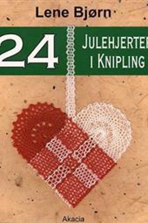 Cover Art for 9788778470430, 24 Julehjerter I Knipling by Lene Bjorn