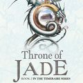Cover Art for 9780007318575, Throne of Jade by Naomi Novik