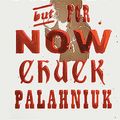 Cover Art for B0BTZZ8DVC, Not Forever, But For Now by Palahniuk, Chuck