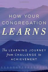 Cover Art for 9781566997768, How Your Congregation LearnsThe Learning Journey from Challenge to Achievement by Shapiro President, Tim