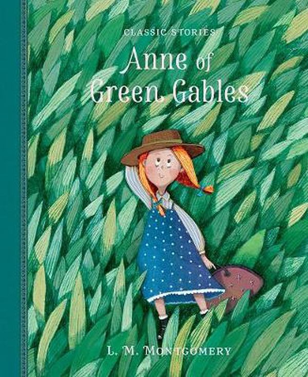 Cover Art for 9781946260697, Anne of Green Gables (Classic Stories) by Saviour Pirotta