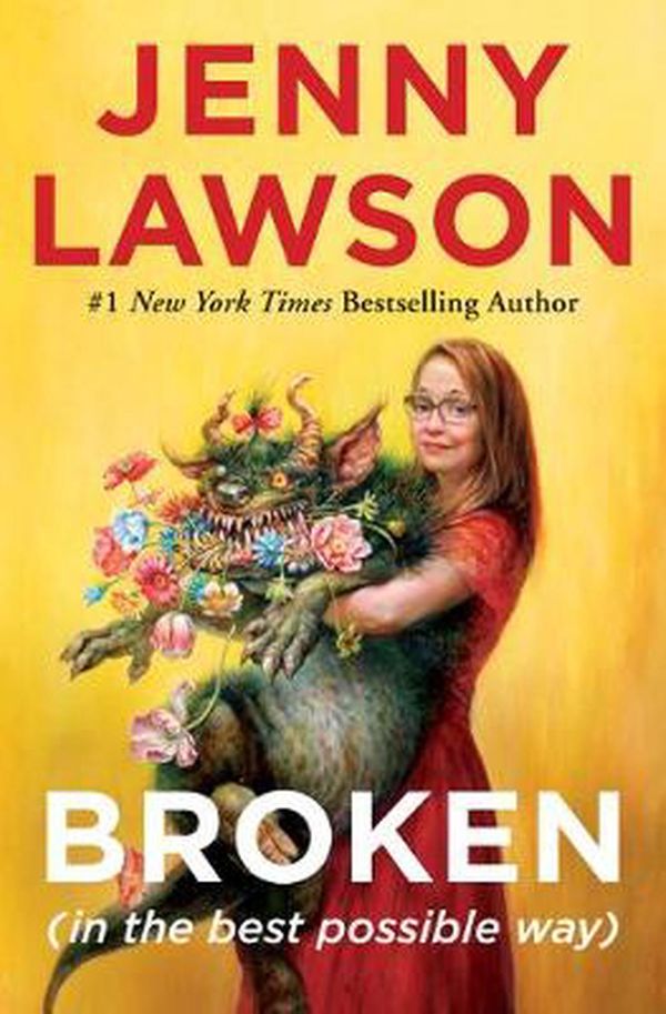 Cover Art for 9781250077035, Broken (in the Best Possible Way) by Jenny Lawson
