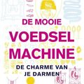 Cover Art for 9789024565870, De mooie voedselmachine by Giulia Enders