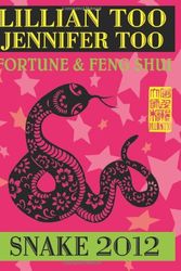 Cover Art for 9789673290789, Lillian Too & Jennifer Too Fortune & Feng Shui 2012 Snake by Jennifer Too