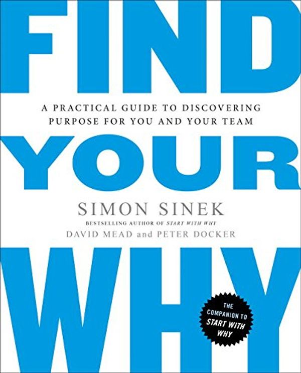 Cover Art for 9780735213395, Find Your Why by Simon Sinek