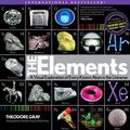 Cover Art for 9781579128951, The Elements: A Visual Exploration of Every Known Atom in the Universe by Theodore Gray