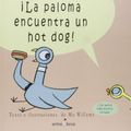 Cover Art for 9788496517059, La Paloma Encuentra un Hot Dog! by Mo Willems