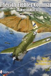 Cover Art for 9780764342516, The 5th Fighter Command in World War II: Volume 2 by William Wolf