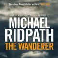 Cover Art for 9781782398745, The Wanderer: A fantastic international thriller for fans of Peter James (A Magnus Iceland Mystery) by Michael Ridpath