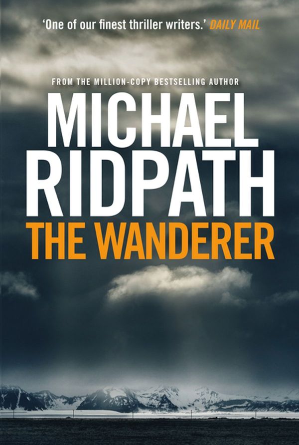 Cover Art for 9781782398745, The Wanderer: A fantastic international thriller for fans of Peter James (A Magnus Iceland Mystery) by Michael Ridpath