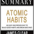 Cover Art for B086HYG7GX, Summary of Atomic Habits: An Easy and Proven Way to Build Good Habits and Break Bad Ones by James Clear by Summareads Media