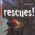 Cover Art for 9781554510337, Rescues! by Tanya Lloyd Kyi