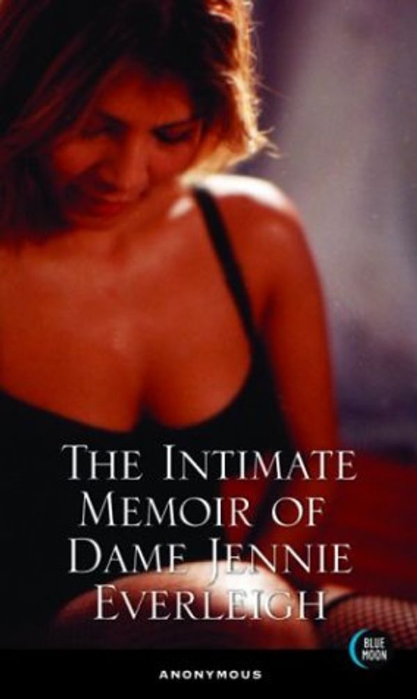 Cover Art for 9781562014179, The Intimate Memoir of Dame Jennie Everleigh by Bill Adler