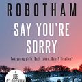 Cover Art for B07CRHNC7F, Say You're Sorry: Joe O'Loughlin Book 6 (Joseph O'Loughlin 15) by Michael Robotham