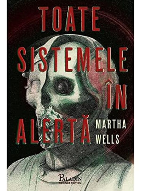 Cover Art for 9786069000335, Toate Sistemele In Alerta by Martha Wells