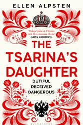 Cover Art for 9781526608635, The Tsarina's Daughter by Ellen Alpsten