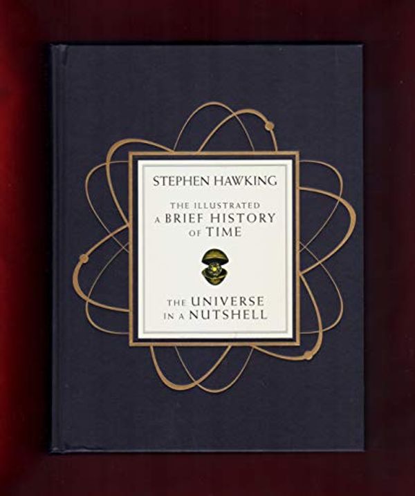 Cover Art for 9780385365413, The Illustrated A Brief History of Time/The Universe in a Nutshell by Stephen Hawking