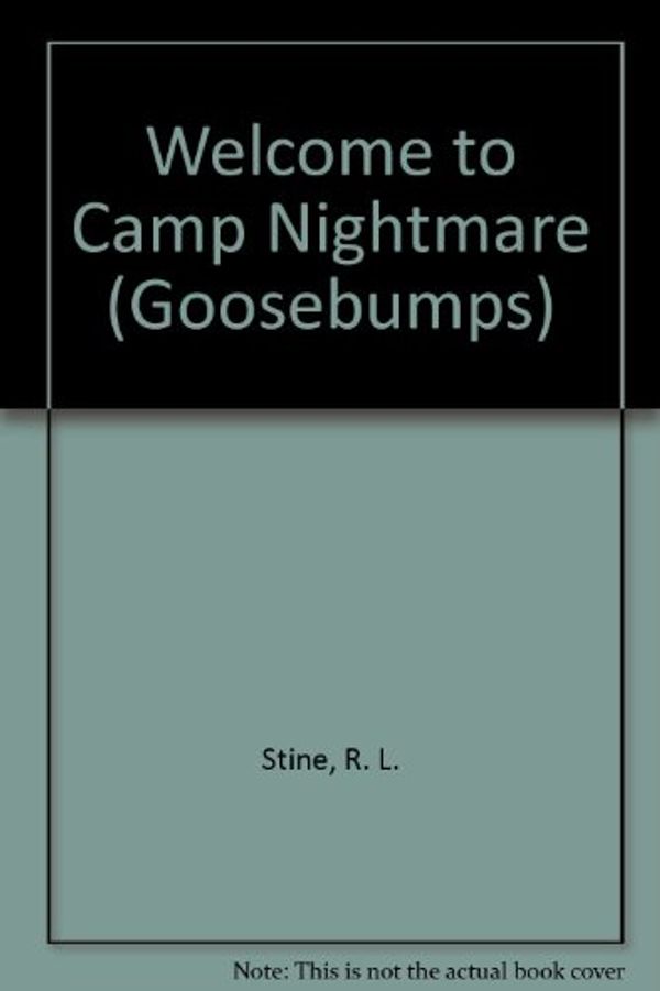 Cover Art for 9780606056892, Welcome to Camp Nightmare by R. L. Stine