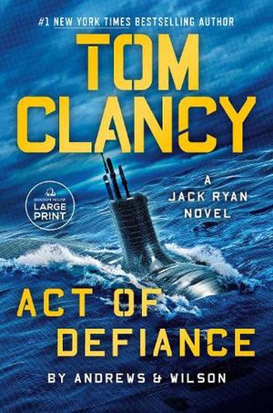Cover Art for 9780593862346, Tom Clancy Act of Defiance by Brian Andrews, Jeffrey Wilson