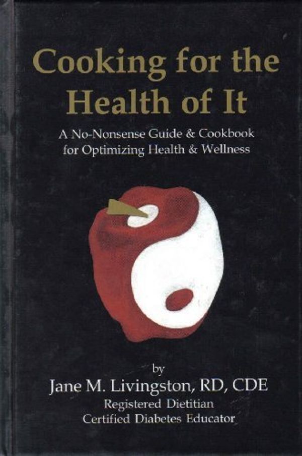 Cover Art for 9780972530903, Cooking for the Health of It by Jane Livingston