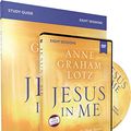 Cover Art for 0025986117375, Jesus In Me Study Guide With DVD: Experiencing The Holy Spirit As A Constant Companion by Anne Graham Lotz