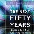 Cover Art for 9780753817100, The Next Fifty Years: Science in the First Half of the Twenty-First Century: Science in the First Half of the Twenty First Century by John Brockman