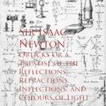 Cover Art for 9783736409569, Opticks or a Treatise of the Reflections, Refracections, and Colours of Light by Sir Isaac Newton
