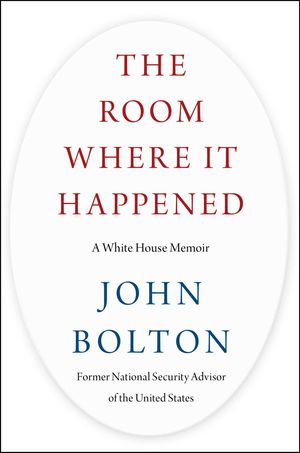 Cover Art for 9781982167349, The Room Where It Happened: A White House Memoir by John Bolton