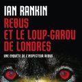 Cover Art for 9782253101048, Rebus Et Le Loup-Garou de Londres by Ian Rankin