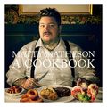 Cover Art for B07HX1JZWW, Matty Matheson: A Cookbook by Matty Matheson