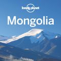 Cover Art for 9781742202990, Mongolia 7 by Lonely Planet, Michael Kohn, Anna Kaminski, Daniel McCrohan