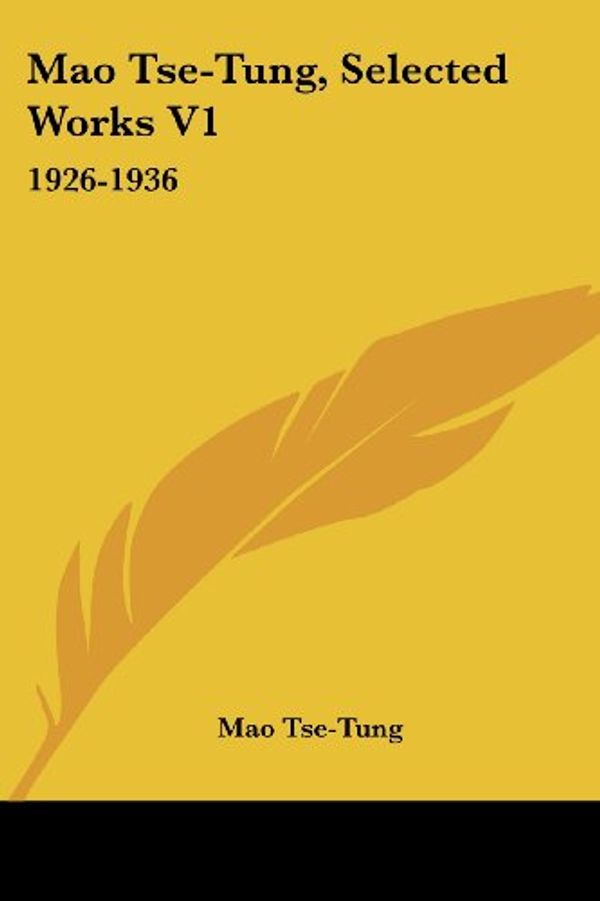 Cover Art for 9780548385470, Mao Tse-Tung, Selected Works V1: 1926-1936 by Tse-Tung, Mao