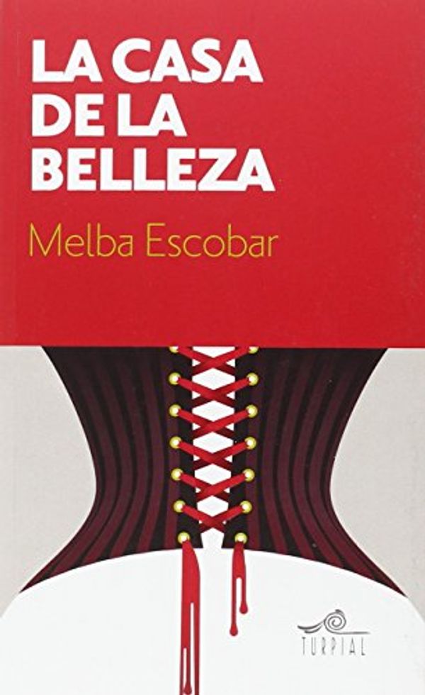 Cover Art for 9788495157904, La casa de la belleza by Escobar Nogales, De Melba