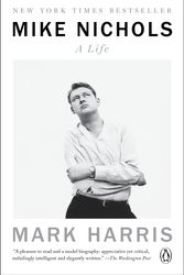 Cover Art for 9780399562266, Mike Nichols: A Life by Mark Harris