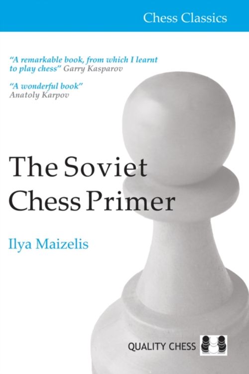 Cover Art for 9781907982996, Soviet Chess Primer (Chess Classics Series) by Ilya Maizelis