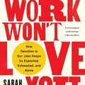Cover Art for 9781568589374, Work Won't Love You Back by Sarah Jaffe
