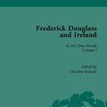Cover Art for 9781138495487, Frederick Douglass and Ireland: In His Own Words: 1 by Christine Kinealy