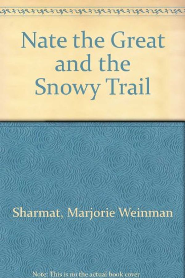 Cover Art for 9780698206281, Nate the Great and the Snowy Trail by Marjorie Weinman Sharmat