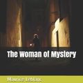 Cover Art for 9781096329756, The Woman of Mystery by Maurice LeBlanc
