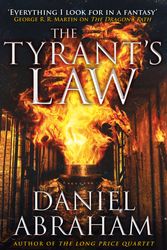 Cover Art for 9781841498911, The Tyrant's Law: Book 3 of the Dagger and the Coin by Daniel Abraham
