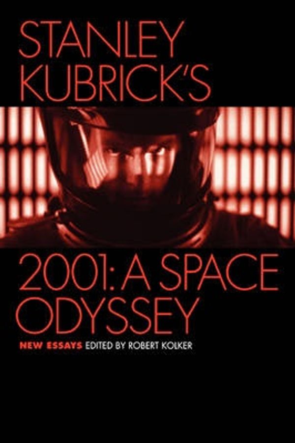 Cover Art for 9780195174533, Stanley Kubrick’s 2001: A Space Odyssey: New Essays by Robert Kolker