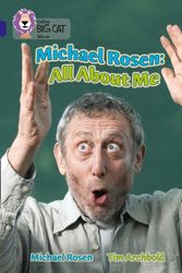 Cover Art for 9780007231270, Michael Rosen: All About Me: Band 16/Sapphire Phase 7, Bk. 10 by Michael Rosen